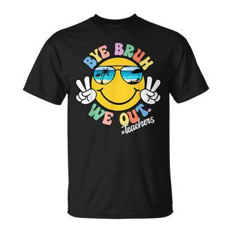 Bye Bruh We Out Teachers Summer Retro Last Day Of School T-Shirt - Monsterry