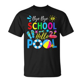 Bye Bye School Hello Pool Teacher Hello Summer T-Shirt - Seseable
