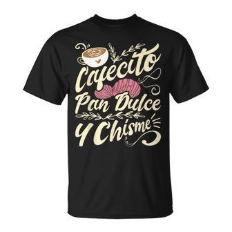 Cafecito Pan Dulce Y Chisme Latina Hispanic Mexican T-Shirt - Monsterry UK