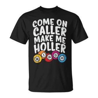 Come On Caller Make Me Holler Bingo Player Quote T-Shirt - Monsterry