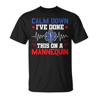 Calm Down I've Done This On A Mannequin Emt Paramedic Ems T-Shirt - Seseable