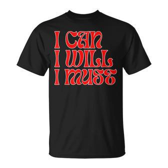 'I Can I Will I Must' Inspirational Message Overcome T-Shirt - Monsterry AU