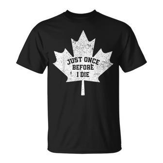 Canada Maple Leaf Vintage Just Once Before I Die Toronto T-Shirt | Mazezy