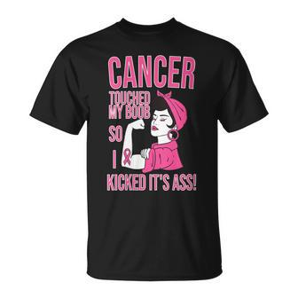 Cancer Touched My Boob So I Kicked Its Breast Cancer T-Shirt - Monsterry AU