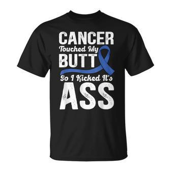 Cancer Touched My Butt So I Kicked It's Ass Colon Cancer T-Shirt - Monsterry