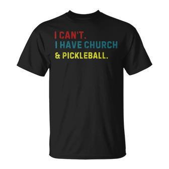 I Can't I Have Church And Pickleball Pickleball Dad T-Shirt - Seseable