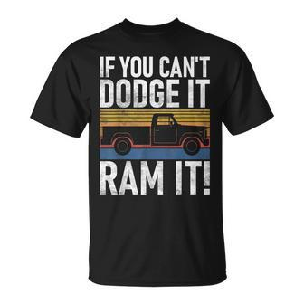 If You Cant Dodge It Ram It Pickup Truck T-Shirt | Mazezy