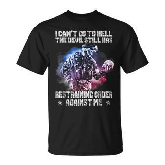 I Can't Go To Hell Satan Has A Restraining Order Against Me T-Shirt - Monsterry UK