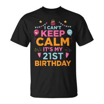 I Can't Keep Calm It's My 21St Birthday For Boys And Girls T-Shirt - Thegiftio UK