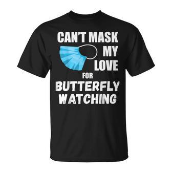 Can't Mask My Love For Butterfly Watching T-Shirt - Monsterry AU