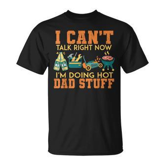 Can't Talk Right I'm Doing Hot Dad Stuff Fathers Day T-Shirt - Thegiftio UK