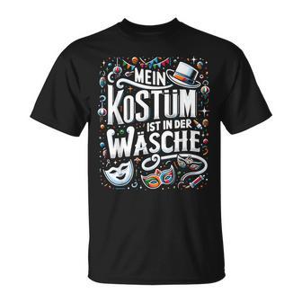 Carnival Mein Kostüm Ist In Der Wasch German Langu T-Shirt - Seseable