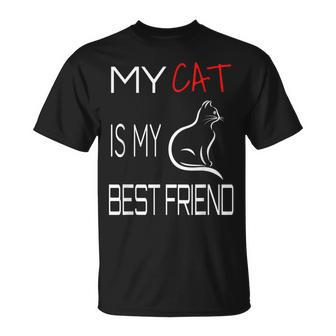 My Cat Is My Best Friend Cat Lovers T-Shirt - Monsterry AU