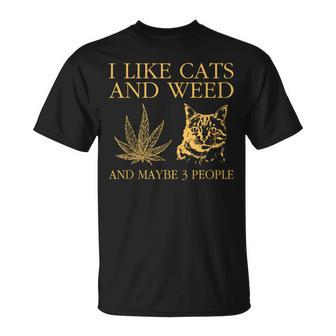 I Like Cats And Weed And Maybe 3 People T-Shirt - Thegiftio UK