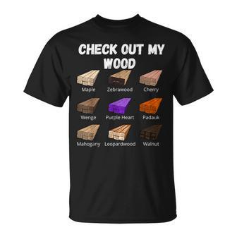 Check Out My Wood Woodworking Woodwork Carpenter T-Shirt - Monsterry CA