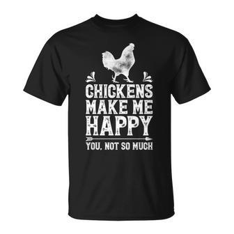Chickens Make Me Happy Chicken Lover Poultry Farmer Farm T-Shirt | Mazezy