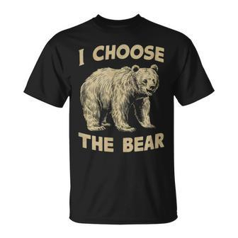 I Choose The Bear Wilderness Adventure Seeker T-Shirt - Monsterry