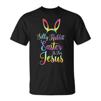 Christian Easter Silly Rabbit Easter Is For Jesus T-Shirt - Seseable