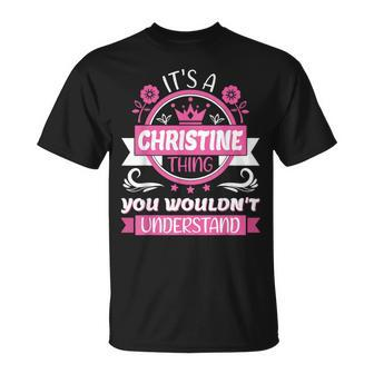 Christine Name It's A Christine Thing Wouldn't Understand T-Shirt - Seseable