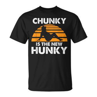 Chunky Is The New Hunky Vintage Quote T-Shirt | Seseable CA