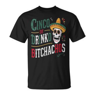 Cinco De Drinko Bitchachos Skull Cinco De Mayo For Man Women T-Shirt - Seseable