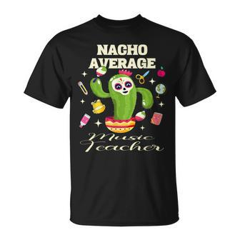 Cinco De Mayo Music Teacher Nacho Average Cactus T-Shirt - Monsterry