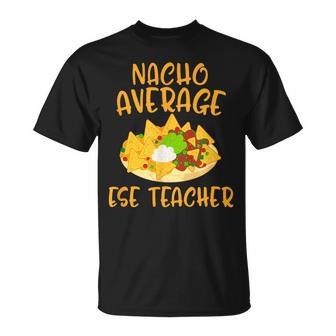 Cinco De Mayo Nacho Average Ese Teacher Mexican Fiesta T-Shirt - Monsterry UK