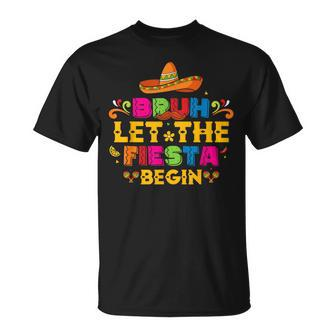 Cinco De Mayo Party Mexican Boys Bruh Let The Fiesta Begin T-Shirt - Monsterry AU