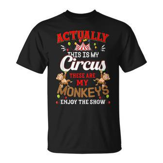 This Is My Circus These Are My Monkeys Enjoy The Show T-Shirt - Thegiftio UK