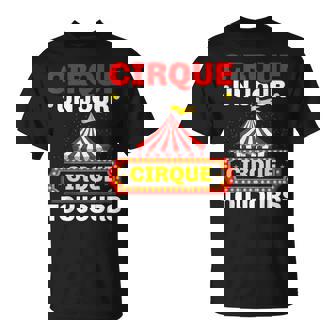 Cirque Un Jour Cirque Toujours Humour Acrobate Cadeau Cirque T-Shirt - Cadeauxyz