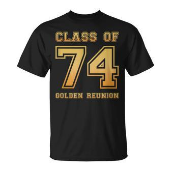 Class Of 74 1974 Class Reunion 50Th Golden Reunion Slogan T-Shirt - Monsterry