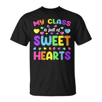 My Class Is Full Of Sweet Hearts Valentines Day Cute Teacher T-Shirt - Seseable
