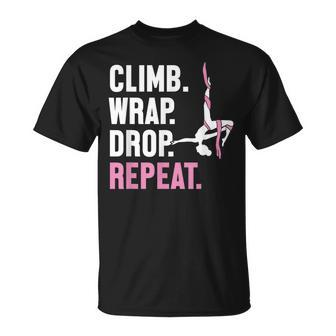 Climb Wrap Drop Repeat Aerial Yoga Aerialist Aerial Silks T-Shirt - Monsterry
