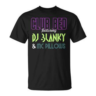 Club Bed Featuring Dj Blanky & Mc Pillows Gag T-Shirt - Monsterry DE