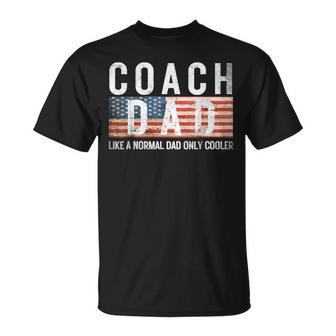 Coach Dad Like A Normal Dad Only Cooler Father's Day Us Flag T-Shirt - Seseable