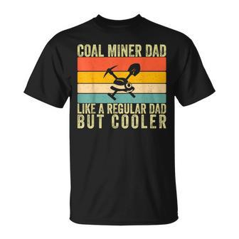 Coal Miner Dad Father Day T-Shirt - Seseable