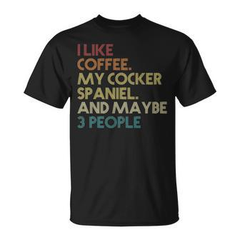 Cocker Spaniel Dog Owner Coffee Lovers Quote Vintage T-Shirt | Mazezy