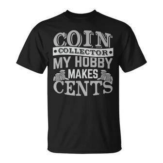Coin Collector Hobby Numismatist Collecting Coins Enthusiast T-Shirt - Monsterry