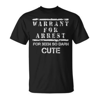 College Warrant Of Arrest For Looking Cute T-Shirt - Monsterry DE