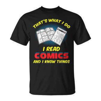 Comic Book Reader I Read Comics And I Know Things T-Shirt - Monsterry