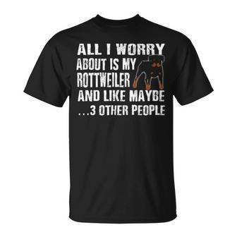Comical Rottweiler All I Worry About T-Shirt | Mazezy