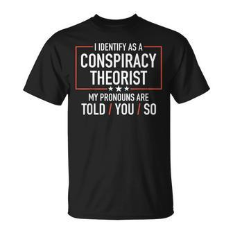 Conspiracy Theorist I Identify As A Conspiracy Theorist T-Shirt - Thegiftio UK