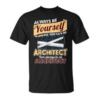 Cool Architect T Always Be An Architect T-Shirt - Monsterry