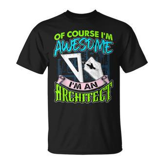 Cool Architect T Im Awesome Architect T-Shirt - Monsterry AU