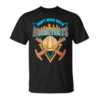 Cool Architect T Dont Mess With Architects T-Shirt - Monsterry