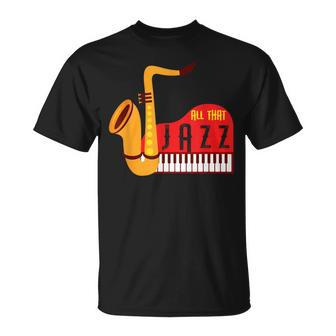 Cool All That Jazz Sax And Piano Jazz Music Lovers T-Shirt - Monsterry DE