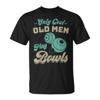 Only Cool Old Play Bowls Lawn Bowls Player T-Shirt - Thegiftio UK