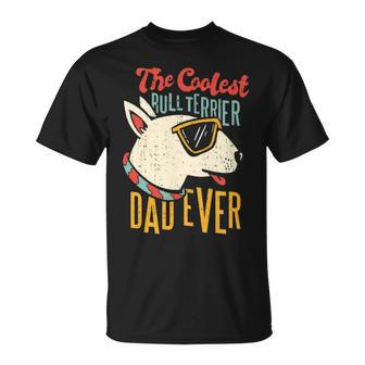 The Coolest Bull Terrier Dad Ever Dog Dad Dog Owner Pet T-Shirt | Mazezy