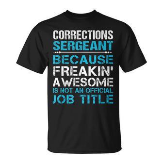 Corrections Sergeant Freaking Awesome T-Shirt - Monsterry CA