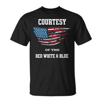 Courtesy Of The Red White And Blue On Back T-Shirt | Mazezy